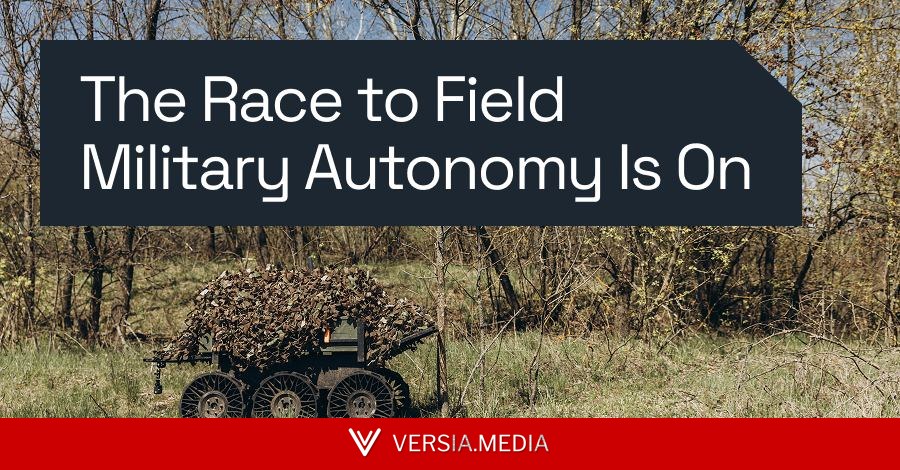 The Race to Field Military Autonomy Is On, Can Trusted Information Infrastructure Keep Pace?